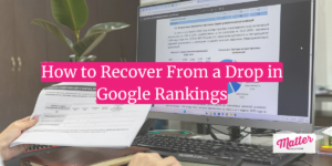 Recover From a Google Ranking Drop
